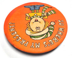 Vintage 1981 Hallmark Christmas ” So Where’s My Present ? ” Pinback Button Pin