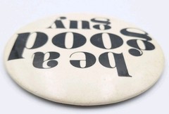 VTG 4″ Round Metal Retro Pinback 80’s 90’s Fashion Button “BE A GOOD GUY” RARE