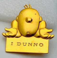 Vintage Signed J.Benton 1990s Gold Tone “I Dunno” Pin Brooch
