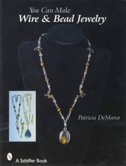 You Can Make Wire & Bead Jewelry (How-To Guide) Patterns, Design, Materials Etc