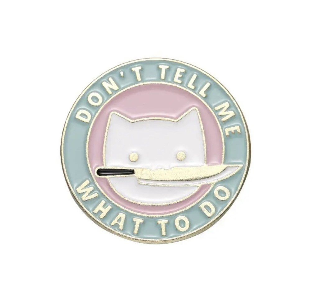 “Don’t Tell Me What To Do” Cartoon White Cat Head With Knife, Enamel, Alloy, Pin