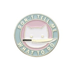 “Don’t Tell Me What To Do” Cartoon White Cat Head With Knife, Enamel, Alloy, Pin
