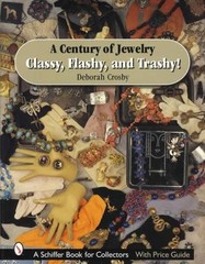 Century of Vintage Jewelry Collectors Guide Classy, Flashy, Trashy c1880s & Up