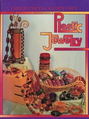 20th Century Plastic Fashion Jewelry – Identification Designers Dates… / Book