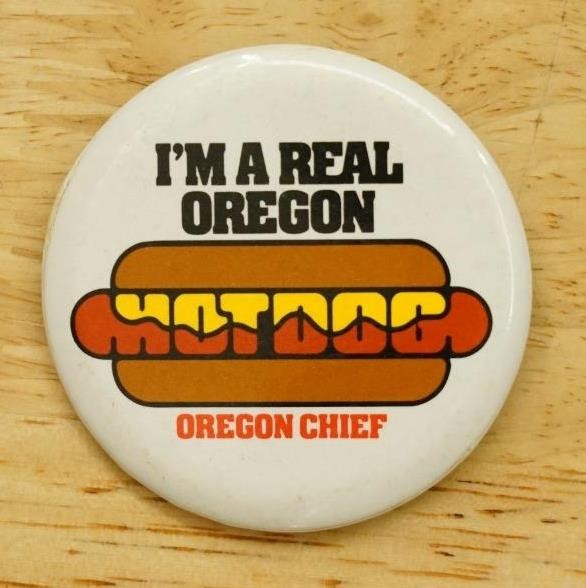 Vintage Pinback Button Oregon Chief Sausage Company I’m A Real Oregon Hotdog