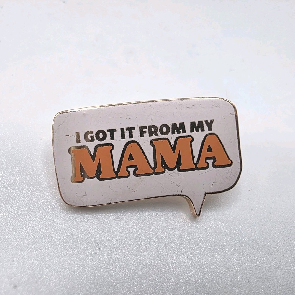 Vintage I Got It From My Mama Lapel Pin Mother’s Day Gift Mom Mommy