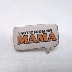 Vintage I Got It From My Mama Lapel Pin Mother’s Day Gift Mom Mommy