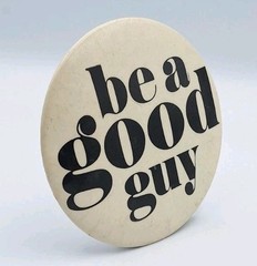 VTG 4″ Round Metal Retro Pinback 80’s 90’s Fashion Button “BE A GOOD GUY” RARE