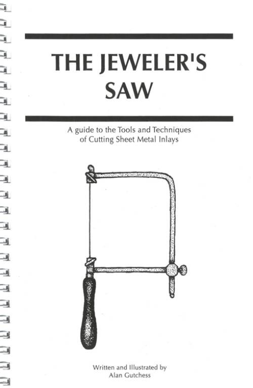 The Jeweler’s Saw: Cutting Sheet Metal Inlays BOOK by Alan Gutchess